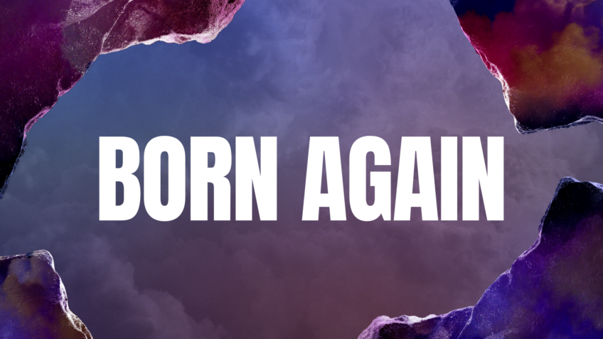 BORN AGAIN